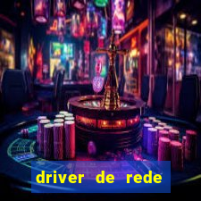 driver de rede windows 7 32 bits